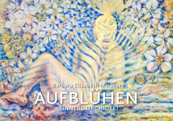 AUFBLÜHEN (INNERE ORCHIDEE), Laporello, 2024 von Barbara Elisabeth Meisner