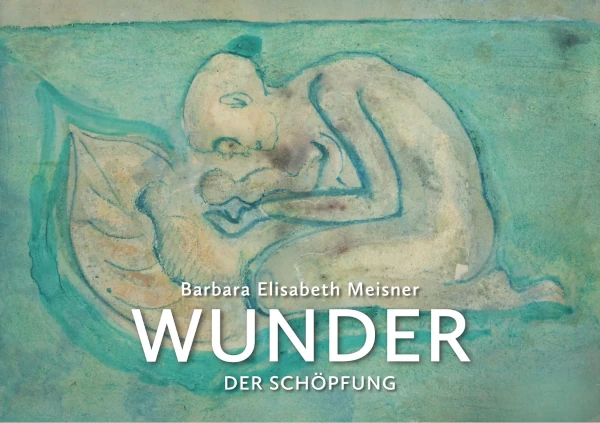 Wunder der Schöpfung, Laporello, 2024 von Barbara Elisabeth Meisner